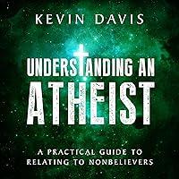 Algopix Similar Product 3 - Understanding an Atheist A Practical