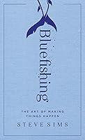 Algopix Similar Product 19 - Bluefishing The Art of Making Things