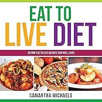 Algopix Similar Product 13 - Eat to Live Diet Reloaded 70 Top Eat