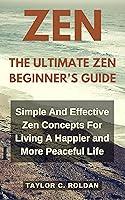 Algopix Similar Product 2 - Zen The Ultimate Zen Beginners Guide