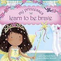 Algopix Similar Product 5 - My Princesses Learn to Be Brave