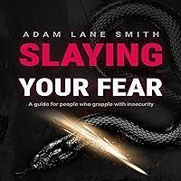 Algopix Similar Product 1 - Slaying Your Fear A Guide for People