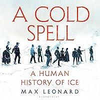 Algopix Similar Product 5 - A Cold Spell: A Human History of Ice