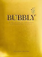 Algopix Similar Product 20 - Bubbly A Collection of Champagne and