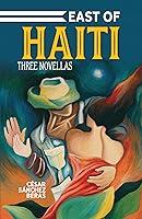 Algopix Similar Product 7 - East of Haiti: Three Novellas