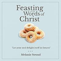 Algopix Similar Product 5 - Feasting on the Words of Christ