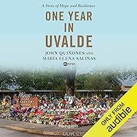 Algopix Similar Product 5 - One Year in Uvalde A Story of Hope and