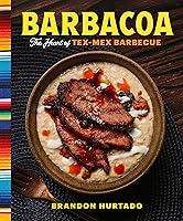 Algopix Similar Product 17 - Barbacoa: The Heart of Tex-Mex Barbecue