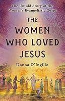 Algopix Similar Product 5 - The Women Who Loved Jesus The Untold