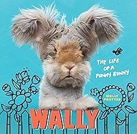 Algopix Similar Product 7 - Wally: The Life of a Punny Bunny