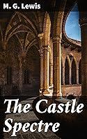 Algopix Similar Product 12 - The Castle Spectre A Gothic Tale of