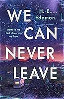 Algopix Similar Product 17 - We Can Never Leave: A Novel