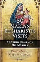 Algopix Similar Product 8 - 30 Marian Eucharistic Visits Adoring