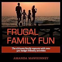 Algopix Similar Product 4 - Frugal Family Fun An Ultimate Resource