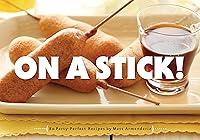 Algopix Similar Product 4 - On a Stick!: 80 Party-Perfect Recipes