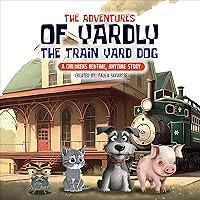 Algopix Similar Product 16 - The Adventures of Yardly the Train Yard