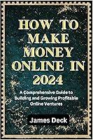 Algopix Similar Product 10 - HOW TO MAKE MONEY ONLINE IN 2024 A