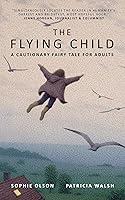 Algopix Similar Product 13 - The Flying Child  A Cautionary Fairy