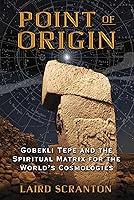 Algopix Similar Product 11 - Point of Origin Gobekli Tepe and the