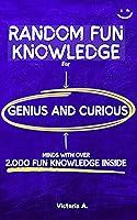 Algopix Similar Product 10 - RANDOM FUN KNOWLEDGE FOR GENIUS AND