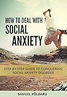 Algopix Similar Product 13 - Social Anxiety How To Deal With Social