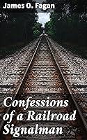 Algopix Similar Product 18 - Confessions of a Railroad Signalman A