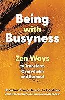 Algopix Similar Product 6 - Being with Busyness Zen Ways to