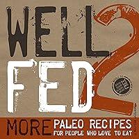 Algopix Similar Product 2 - Well Fed 2 More Paleo Recipes for