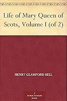 Algopix Similar Product 18 - Life of Mary Queen of Scots Volume I