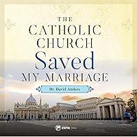 Algopix Similar Product 4 - The Catholic Church Saved My Marriage