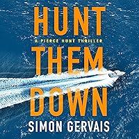 Algopix Similar Product 13 - Hunt Them Down: Pierce Hunt, Book 1