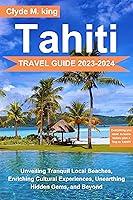 Algopix Similar Product 13 - Tahiti Travel Guide 20232024