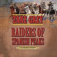 Algopix Similar Product 10 - Raiders of Spanish Peaks A Western