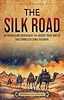 Algopix Similar Product 4 - The Silk Road An Enthralling Overview