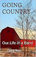 Algopix Similar Product 5 - GOING COUNTRY: Our Life in a Barn!