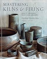 Algopix Similar Product 13 - Mastering Kilns and Firing Raku Pit