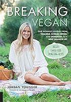 Algopix Similar Product 9 - Breaking Vegan One Womans Journey