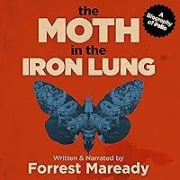 Algopix Similar Product 17 - The Moth in the Iron Lung A Biography