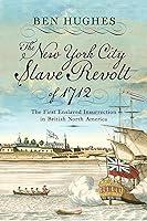 Algopix Similar Product 11 - The New York City Slave Revolt of 1712