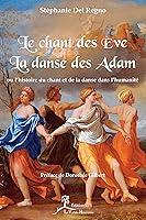 Algopix Similar Product 19 - Le Chant des ve la danse des Adam ou