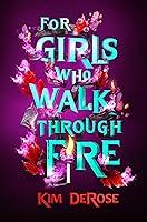 Algopix Similar Product 9 - For Girls Who Walk through Fire