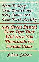 Algopix Similar Product 11 - How To Keep Your Dental Fees Way Down