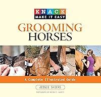 Algopix Similar Product 17 - Grooming Horses A Complete Illustrated