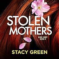 Algopix Similar Product 4 - Stolen Mothers: Nikki Hunt, Book 9