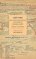 Algopix Similar Product 3 - Lost Time Lectures on Proust in a