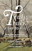 Algopix Similar Product 18 - Truly Truly I Say to You Meditations