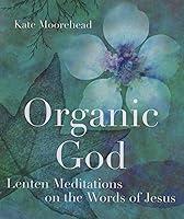 Algopix Similar Product 11 - Organic God Lenten Meditations on the
