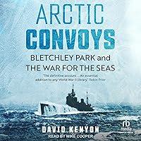 Algopix Similar Product 2 - Arctic Convoys Bletchley Park and the