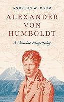 Algopix Similar Product 1 - Alexander von Humboldt A Concise