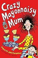 Algopix Similar Product 6 - Crazy Mayonnaisy Mum